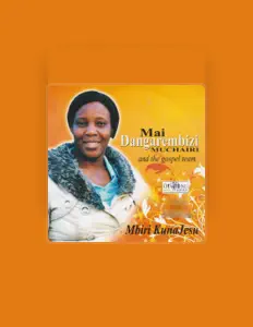 收听 Mai Dangarembizi Muchairi and The Gospel Team、观看音乐视频、阅读小传、查看巡演日期等 ！