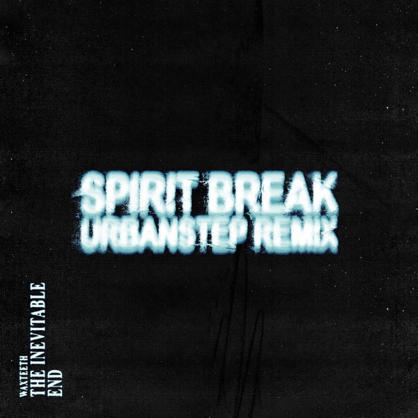 Spirit Break (Urbanstep Remix) - Single