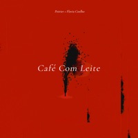 Café Com Leite - Single - Poirier & Flavia Coelho