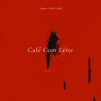 Café Com Leite — Poirier & Flavia Coelho