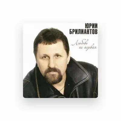 Listen to Yuriy Briliantov, watch music videos, read bio, see tour dates & more!