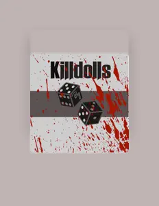 收听 KILLDOLLS、观看音乐视频、阅读小传、查看巡演日期等 ！
