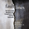 Fault Lines: The Social Justice Movement and Evangelicalism’s Looming Catastrophe - Voddie T. Baucham Jr.