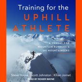 Training for the Uphill Athlete - Steve House Cover Art