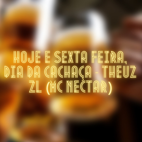Hoje e Sexta Feira, Dia da Cachaça