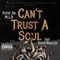 Can't Trust a Soul (feat. StaceyBealzJr) - Steve Da M.L.B lyrics