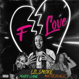 F Love (feat. MaryJane & Matte Blacc) Lil Smoke