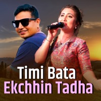 Timi Bata Ekchhin Tadha - Single - Kastup Panta & Anju Panta