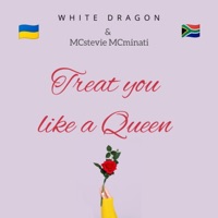 Treat you like a Queen (feat. White Dragon) - Single - MCstevie MCminati