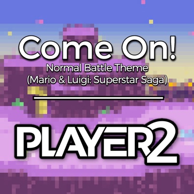 Come On! ~ Normal Battle (from "Mario & Luigi: Superstar Saga") - Single