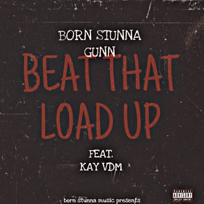 Beat That Load Up (feat. Kay VDM) - Single
