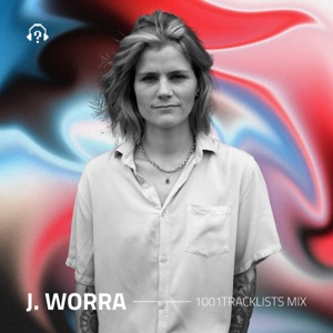 1001Tracklists: J. Worra (DJ Mix)