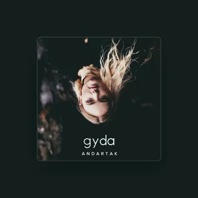 Listen to gyda, watch music videos, read bio, see tour dates & more!