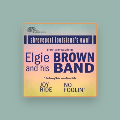 Listen to Elgie Brown, watch music videos, read bio, see tour dates & more!