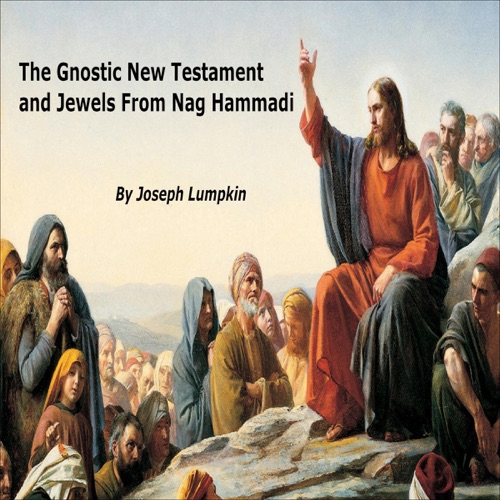 The Gnostic New Testament and Jewels from Nag Hammadi (Unabridged) cover
