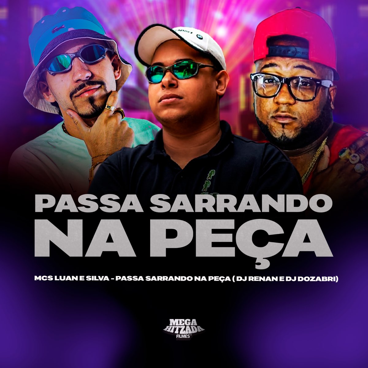 Passa Sarrando na Peça (feat. Dj renan) - Single - Mc Luan, Silva MC & DJ  Dozabri的專輯- Apple Music