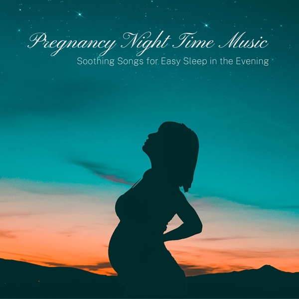 Pregnancy Night Time Music - Soothing Songs for Easy Sleep in the Evening