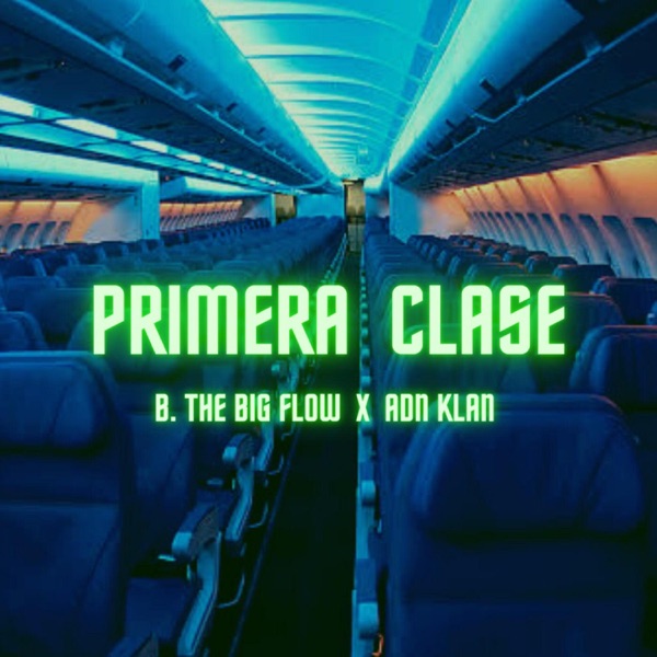 Primera Clase (feat. ADNKLAN) - Single