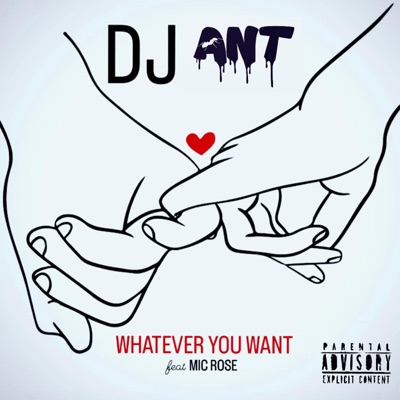 Whatever you want (feat. Mic Rose) - Single
