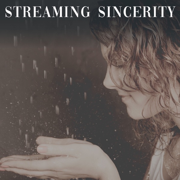 Streaming Sincerity