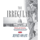 The Irregulars : Roald Dahl and the British Spy Ring in Wartime Washington