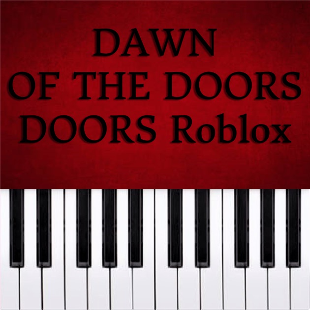 DOORS Roblox OST - Dawn of the Doors (Piano Version) - Morceau par Dario  D'Aversa - Apple Music