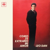 Leo Dan Cronología - Como Te Extraño Mi Amor (1964) artwork