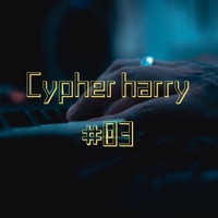 CYPHER HARRY #03 - Single - Harry Cocaine & Harry Kid