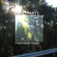 Two More Years - Single - Bloc Party