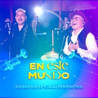 En Este Mundo (feat. Walter Encina) - Single - Sobrediez