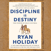 Discipline Is Destiny: The Power of Self-Control (Unabridged) - Ryan Holiday Cover Art