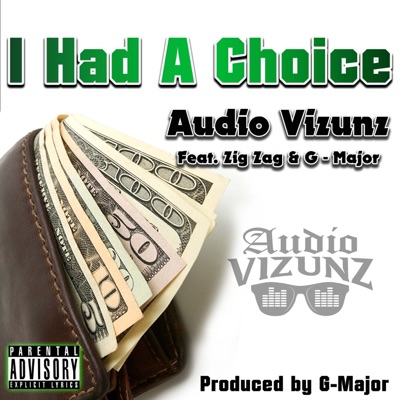 I Had a Choice (feat. Zig Zag & Gmajor Musick) - Single