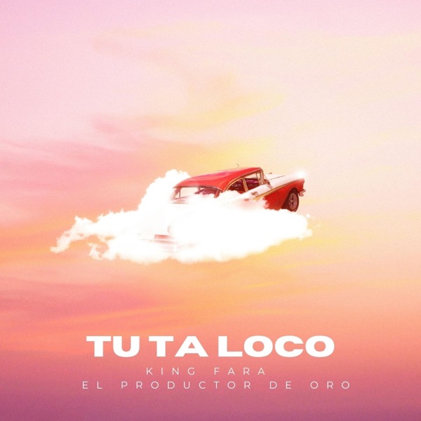 Tu Ta Loco (feat. El Productor de oro)