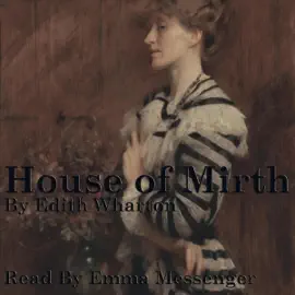 The House of Mirth (Unabridged)