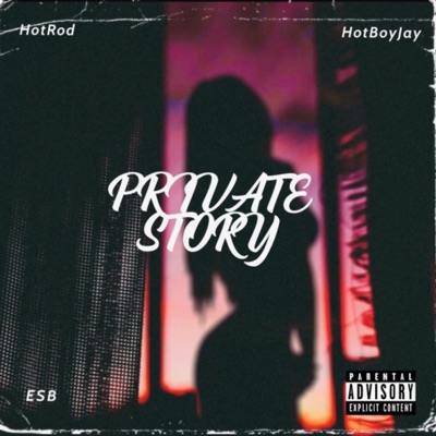 Private Story (feat. HotBoyJay) - Single