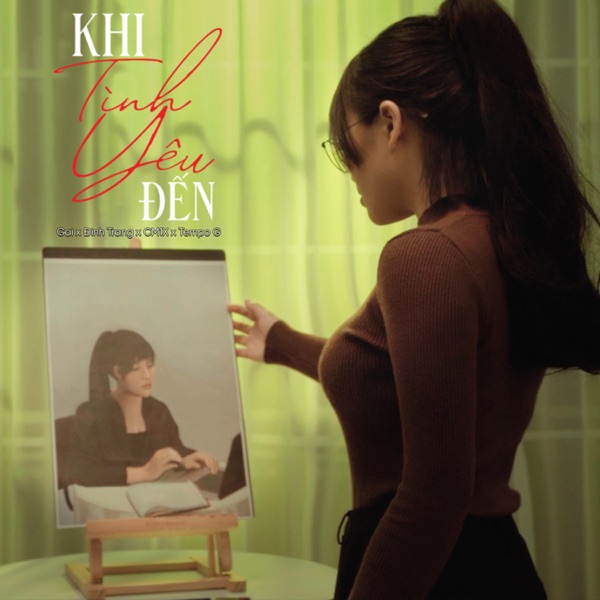 Khi Tình Yêu Đến (feat. Đinh Trang, CM1X, Tempo G) - Single