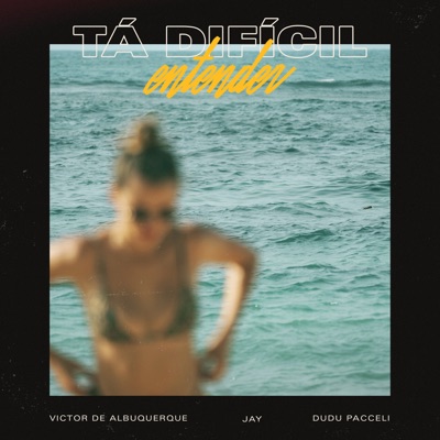 Tá Difícil Entender - Single