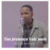 Tua Presença Vale Mais - Single