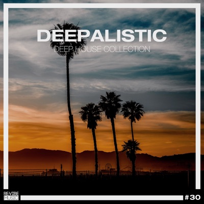 Deepalistic: Deep House Collection, Vol. 30