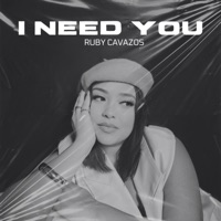 I need you - Single - Ruby Cavazos