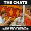 I'VE BEEN DRUNK IN EVERY PUB IN BRISBANE