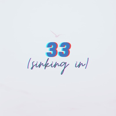 33 (Sinking In) - Single