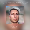Tu Tu Tu (Find a Way to Say) - Single