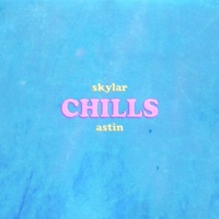 Chills - Single - Skylar Astin