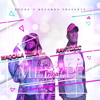 Medepe-Waqcala Tibla X Kay Toxic - Single