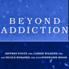 Beyond Addiction - Jeffrey Foote, PhD