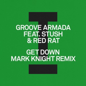 Get Down (feat. Stush & Red Rat) [Mark Knight Remix]