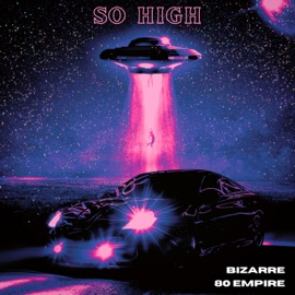 So High 80 Empire & Bizarre