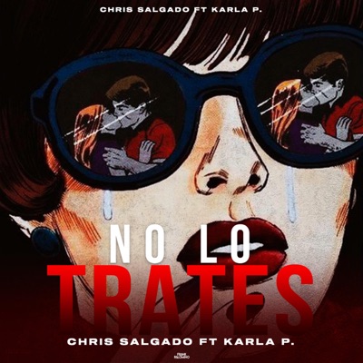 No Lo Trates (feat. Karla P) - Single
