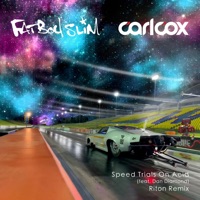 Speed Trials On Acid (feat. Dan Diamond) [Riton Remix] - Single - Carl Cox & Fatboy Slim